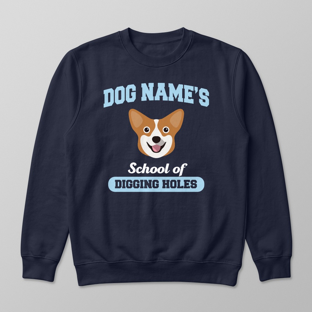 School of Digging Holes: Personalized {breedFullName} Sweatshirt