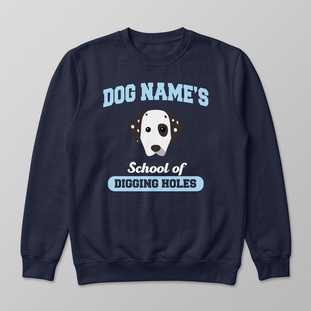 School of Digging Holes: Personalized {breedFullName} Sweatshirt
