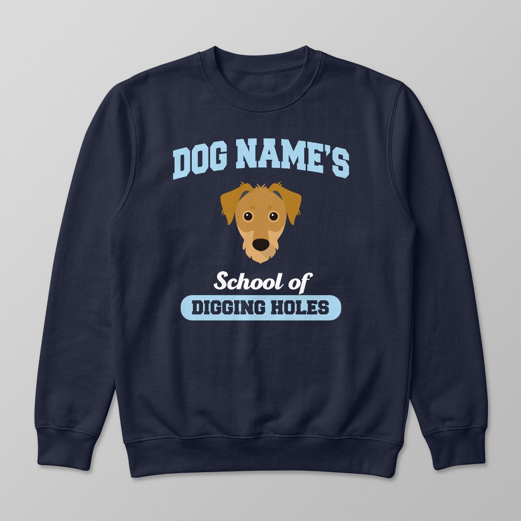 School of Digging Holes: Personalized {breedFullName} Sweatshirt