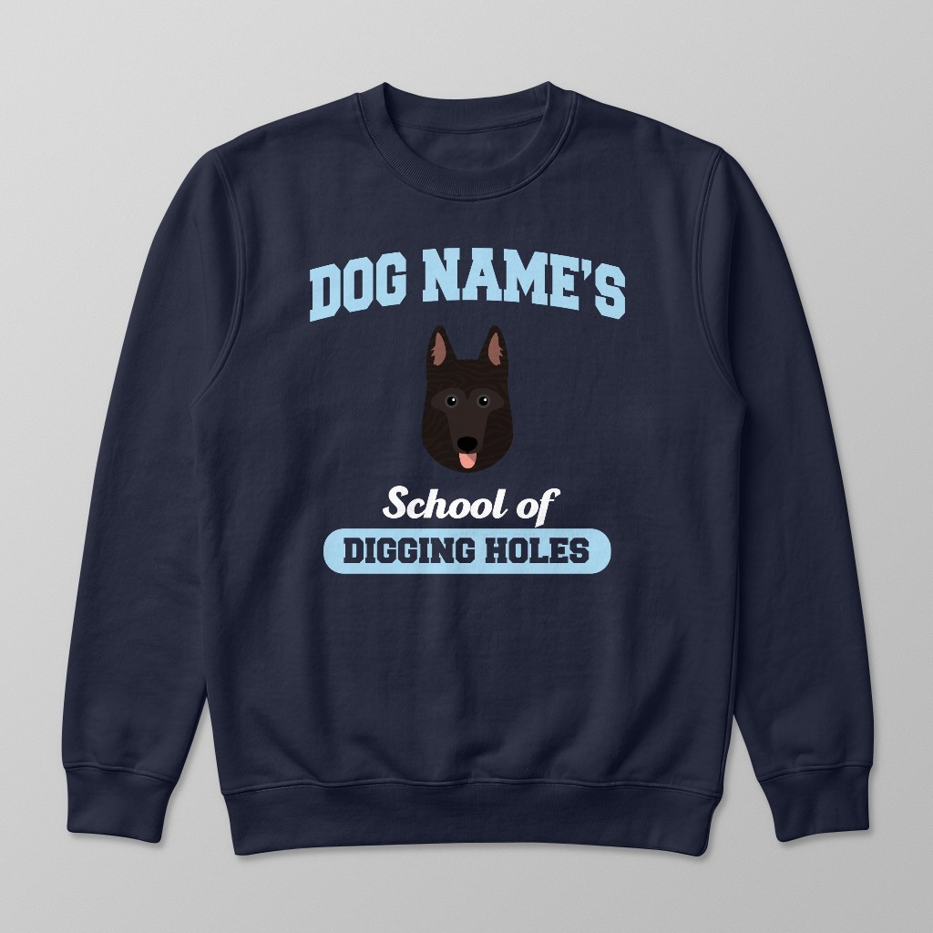 School of Digging Holes: Personalized {breedFullName} Sweatshirt