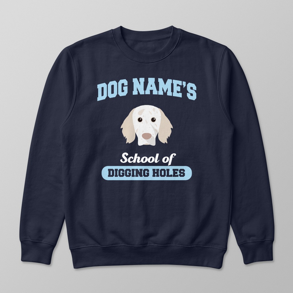 School of Digging Holes: Personalized {breedFullName} Sweatshirt