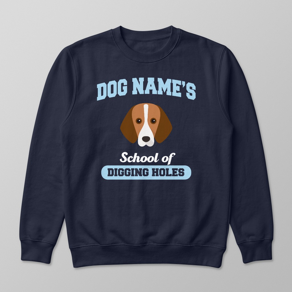 School of Digging Holes: Personalized {breedFullName} Sweatshirt