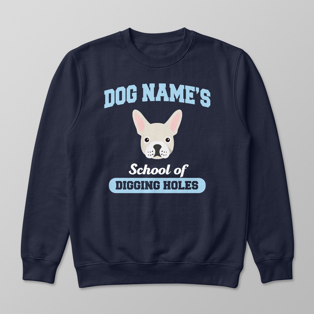 School of Digging Holes: Personalised {breedFullName} Sweatshirt