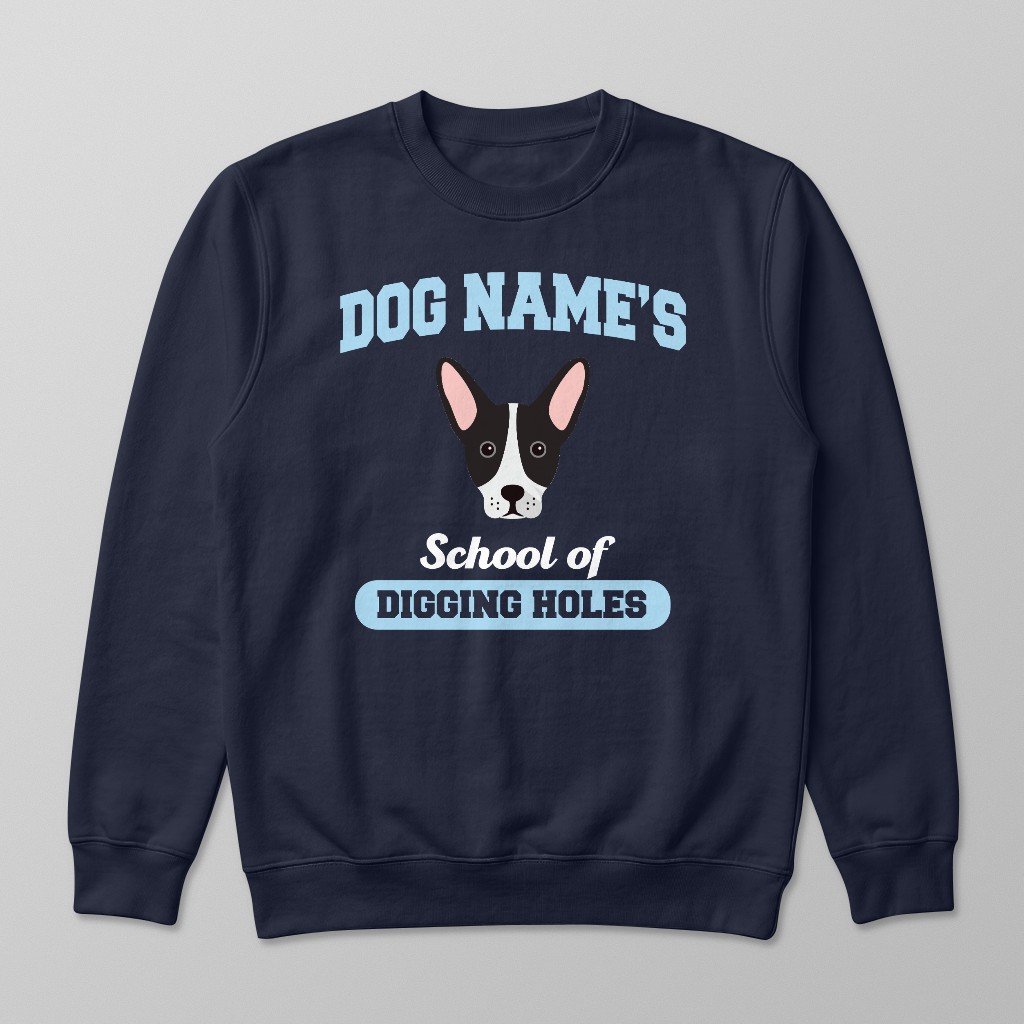 School of Digging Holes: Personalized {breedFullName} Sweatshirt