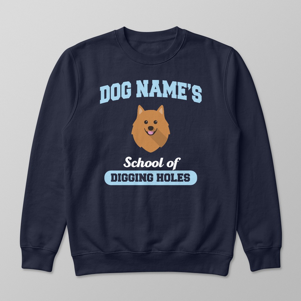 School of Digging Holes: Personalized {breedFullName} Sweatshirt