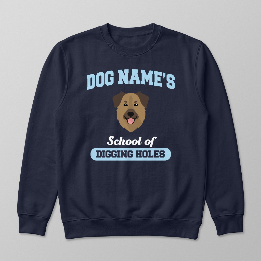 School of Digging Holes: Personalized {breedFullName} Sweatshirt
