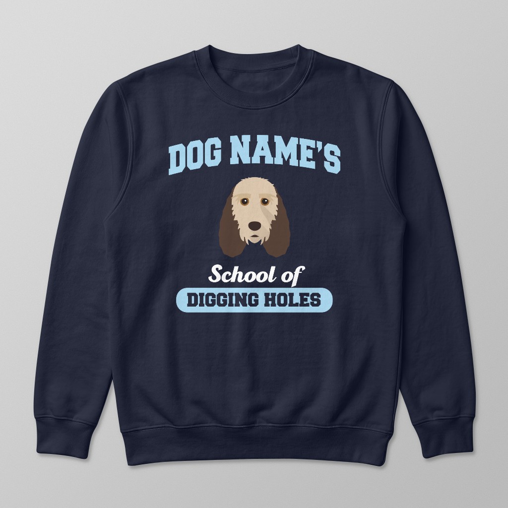 School of Digging Holes: Personalized {breedFullName} Sweatshirt