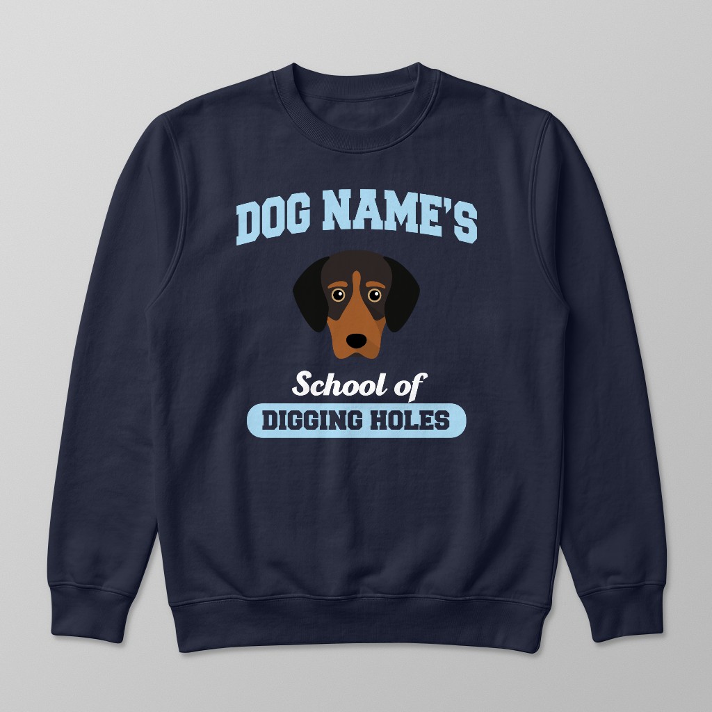 School of Digging Holes: Personalized {breedFullName} Sweatshirt