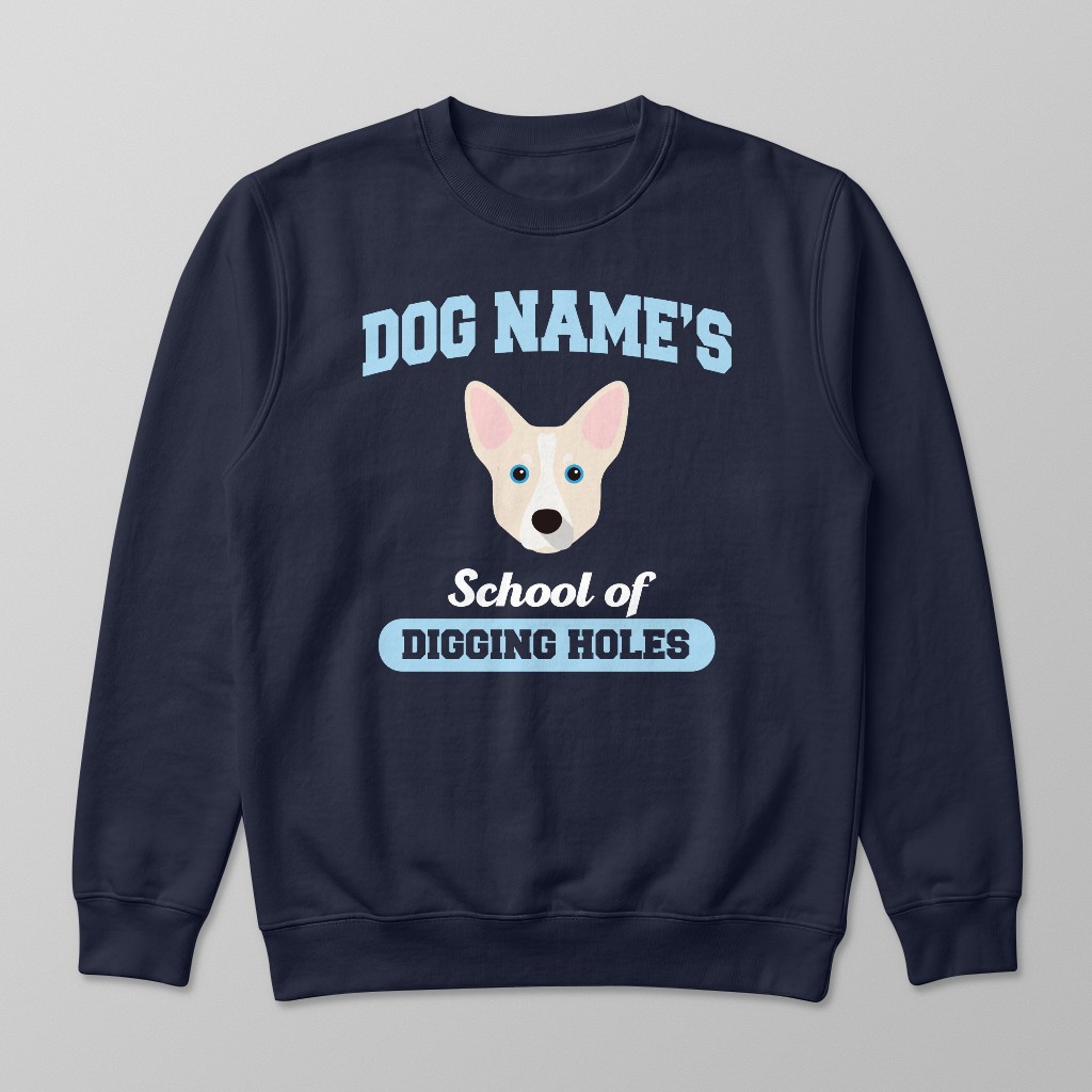 School of Digging Holes: Personalized {breedFullName} Sweatshirt