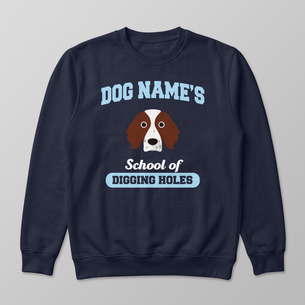 School of Digging Holes: Personalized {breedFullName} Sweatshirt