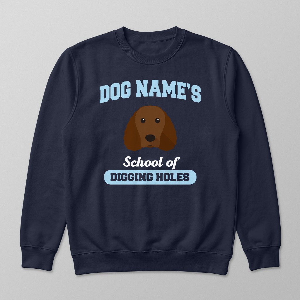 School of Digging Holes: Personalised {breedFullName} Sweatshirt