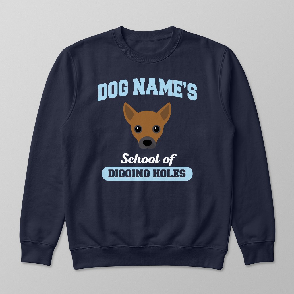 School of Digging Holes: Personalized {breedFullName} Sweatshirt