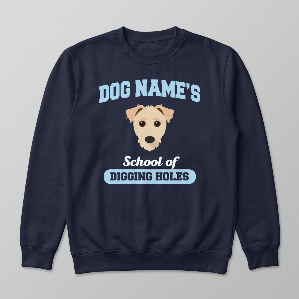 School of Digging Holes: Personalized {breedFullName} Sweatshirt