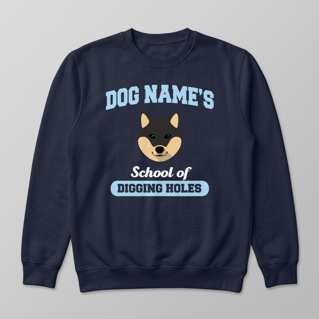 School of Digging Holes: Personalized {breedFullName} Sweatshirt