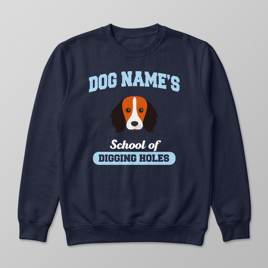 School of Digging Holes: Personalized {breedFullName} Sweatshirt