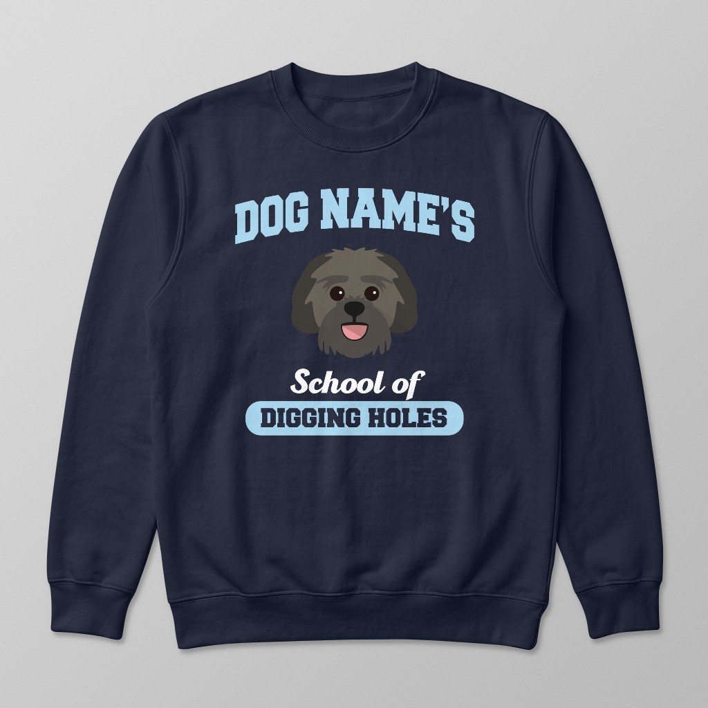 School of Digging Holes: Personalized {breedFullName} Sweatshirt