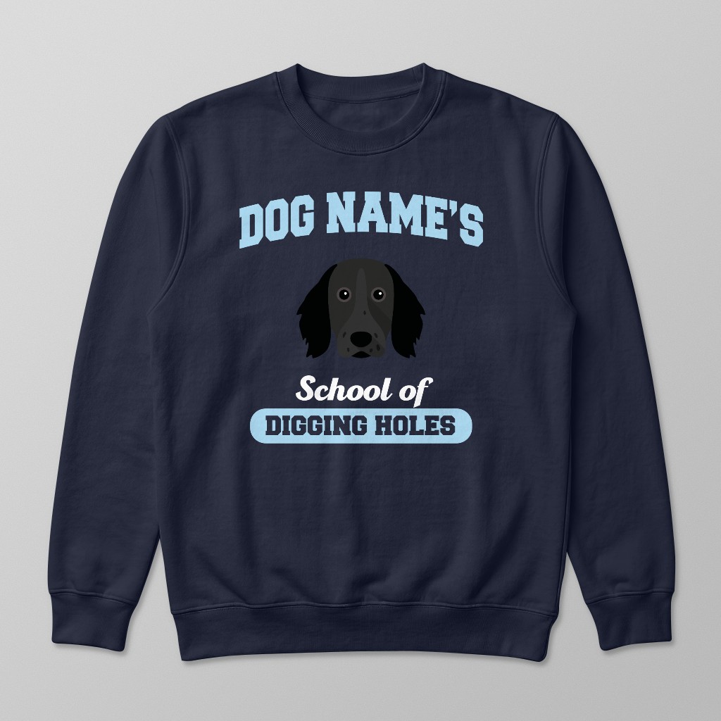 School of Digging Holes: Personalized {breedFullName} Sweatshirt