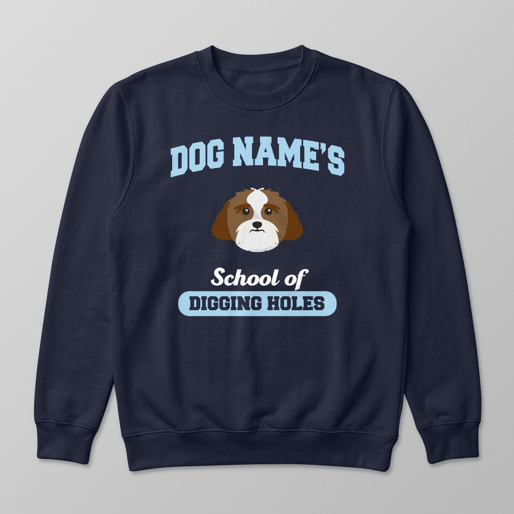 School of Digging Holes: Personalized {breedFullName} Sweatshirt