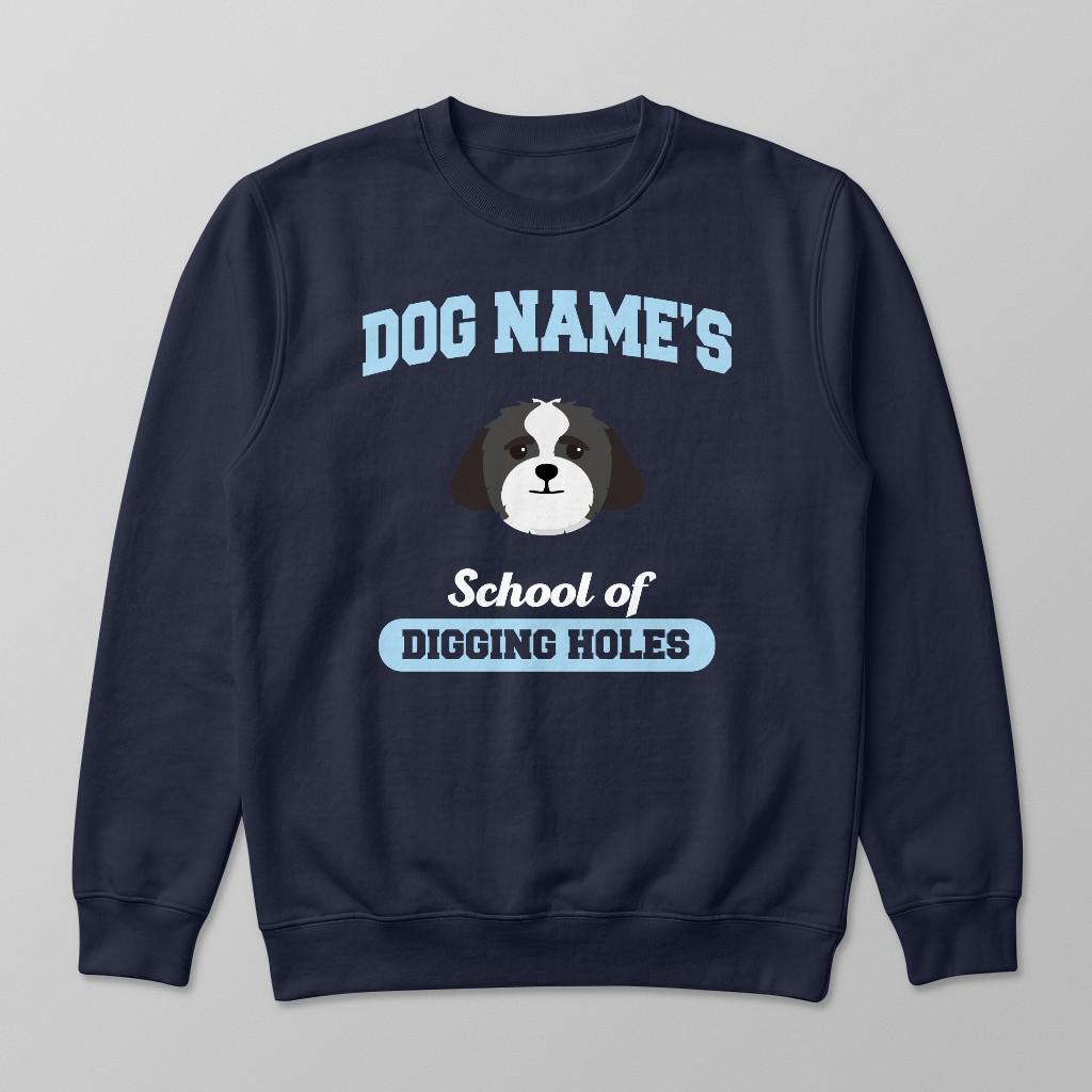 School of Digging Holes: Personalized {breedFullName} Sweatshirt