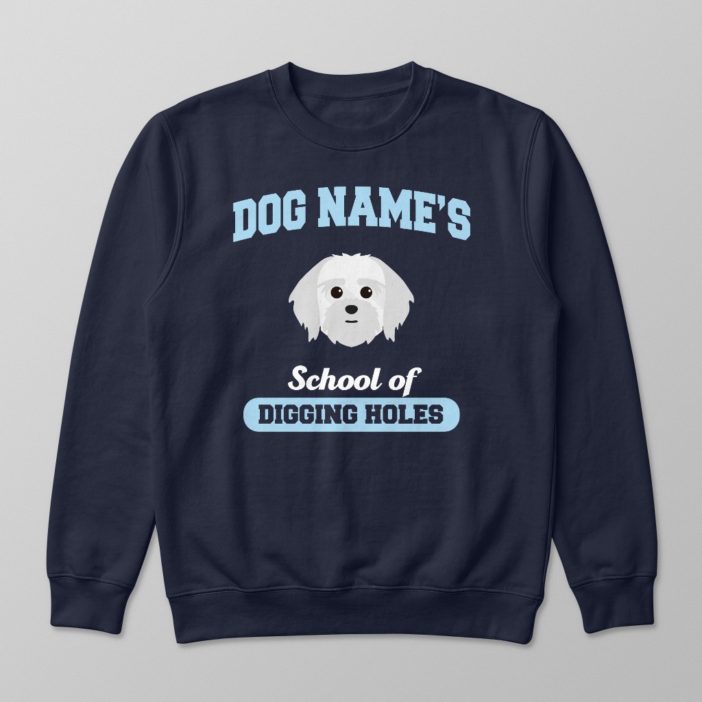 School of Digging Holes: Personalized {breedFullName} Sweatshirt