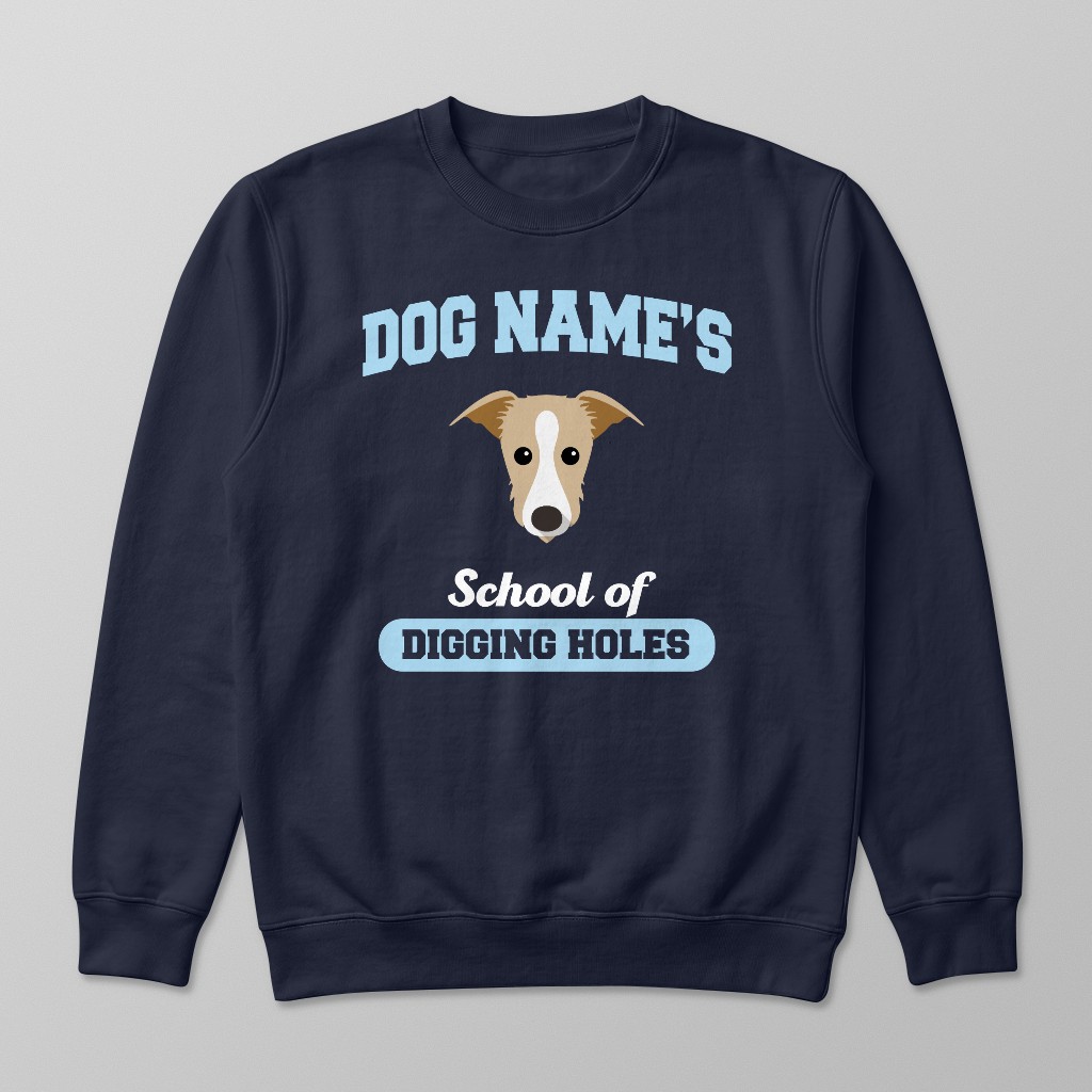School of Digging Holes: Personalized {breedFullName} Sweatshirt
