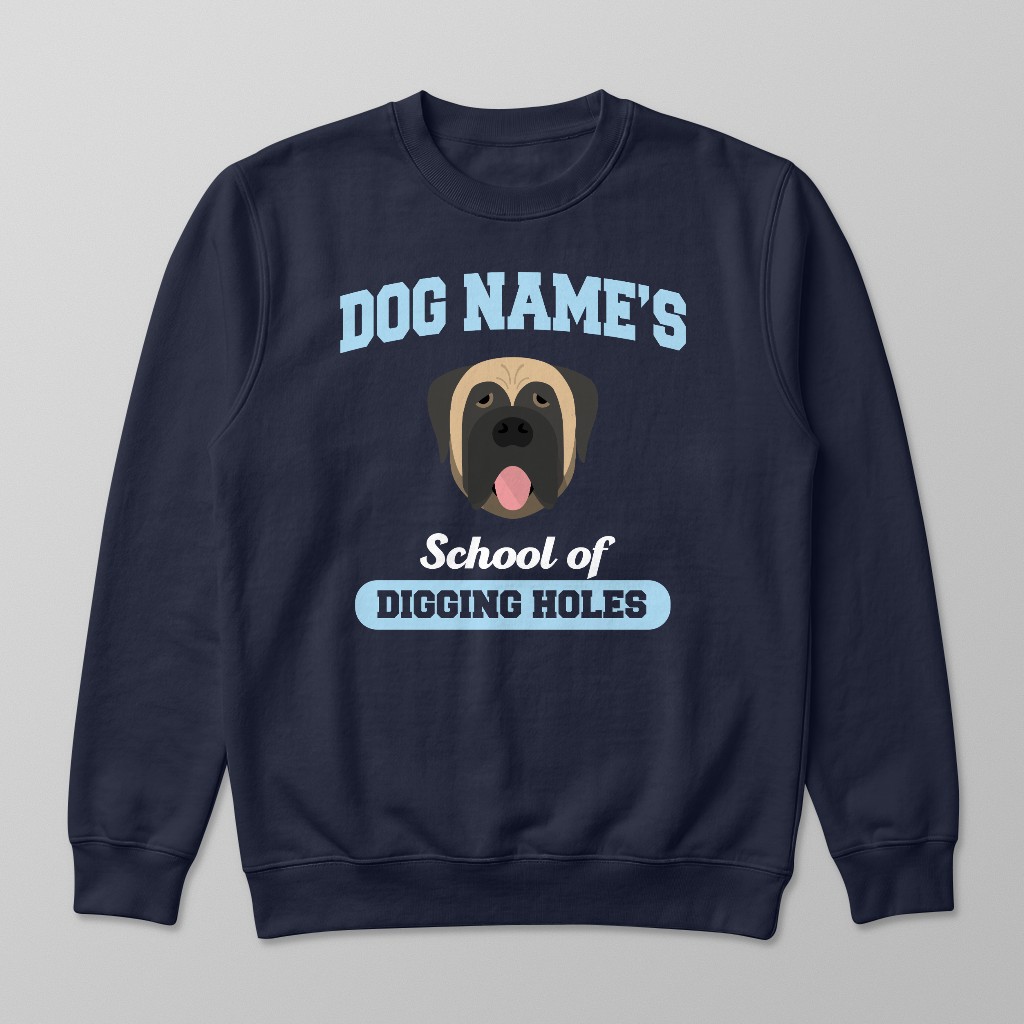 School of Digging Holes: Personalized {breedFullName} Sweatshirt