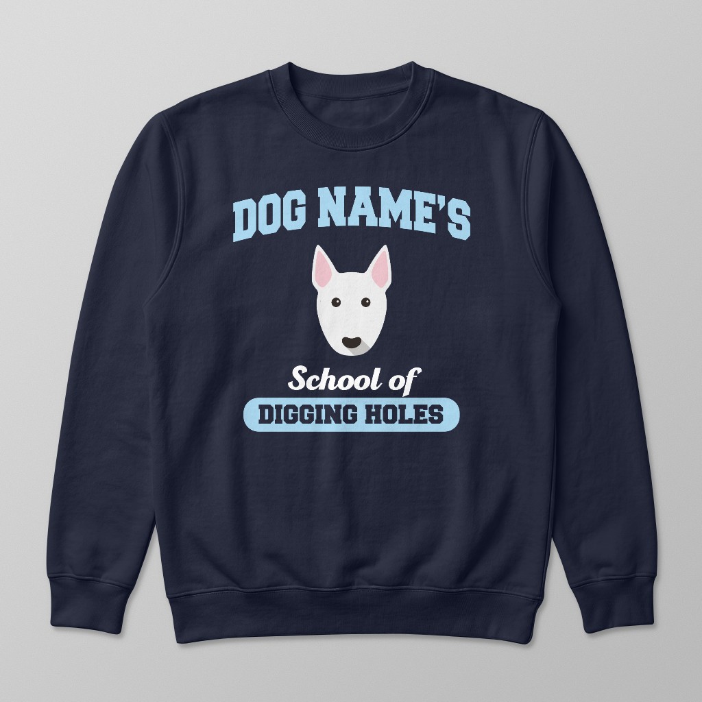 School of Digging Holes: Personalized {breedFullName} Sweatshirt