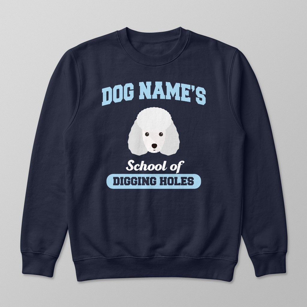 School of Digging Holes: Personalized {breedFullName} Sweatshirt