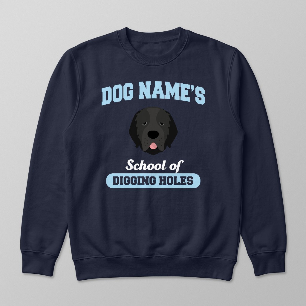 School of Digging Holes: Personalized {breedFullName} Sweatshirt