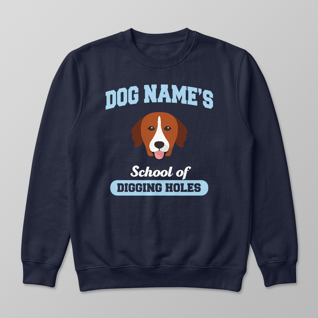 School of Digging Holes: Personalized {breedFullName} Sweatshirt