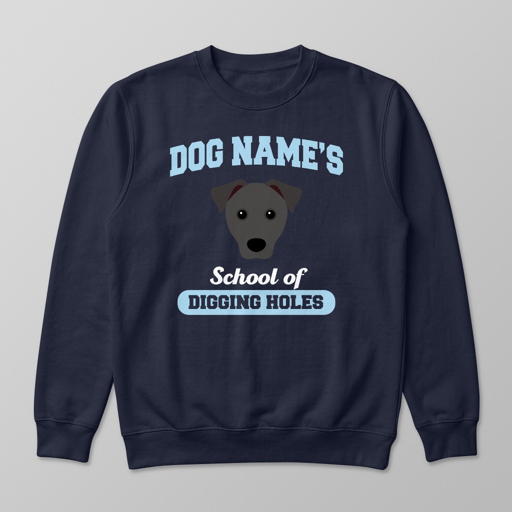School of Digging Holes: Personalized {breedFullName} Sweatshirt