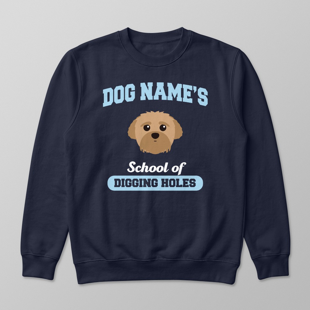 School of Digging Holes: Personalized {breedFullName} Sweatshirt