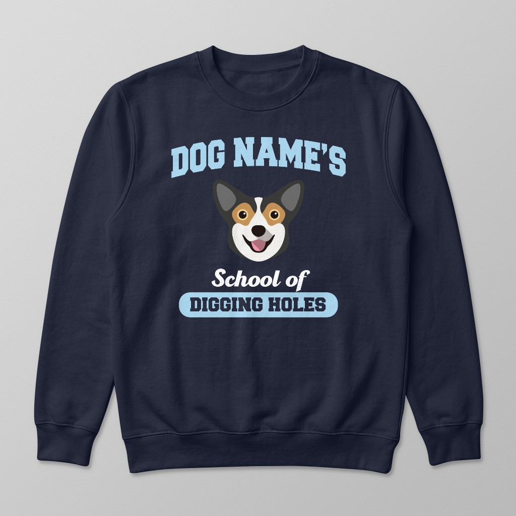 School of Digging Holes: Personalized {breedFullName} Sweatshirt
