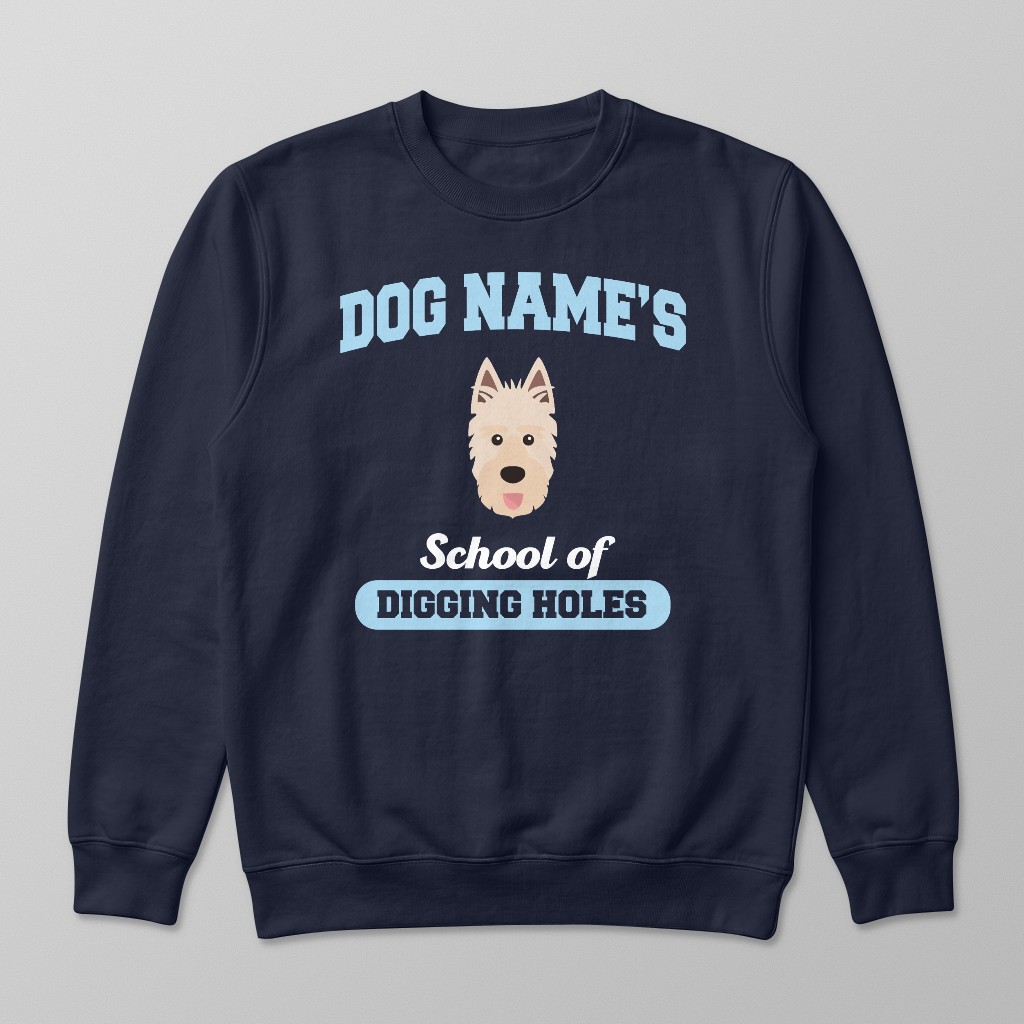 School of Digging Holes: Personalized {breedFullName} Sweatshirt
