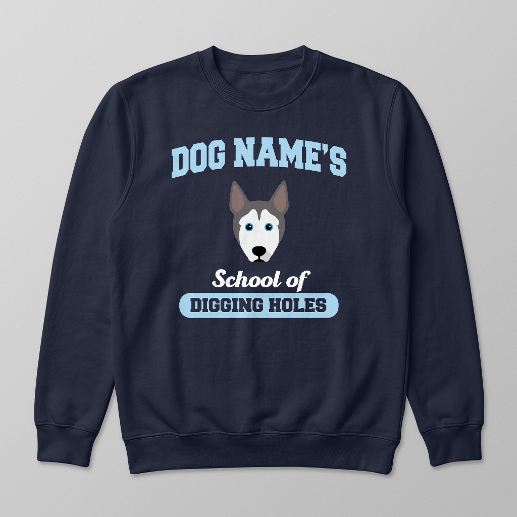 School of Digging Holes: Personalized {breedFullName} Sweatshirt