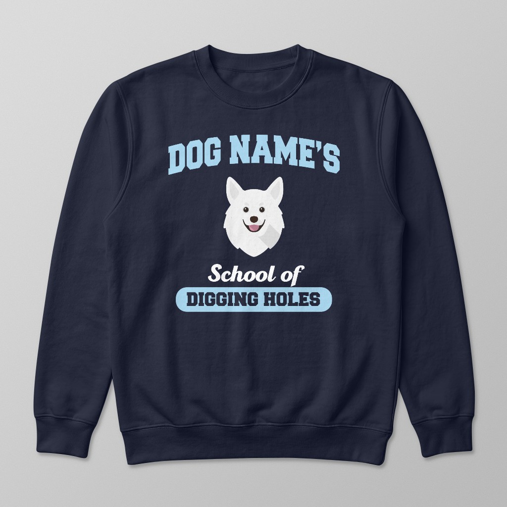 School of Digging Holes: Personalized {breedFullName} Sweatshirt
