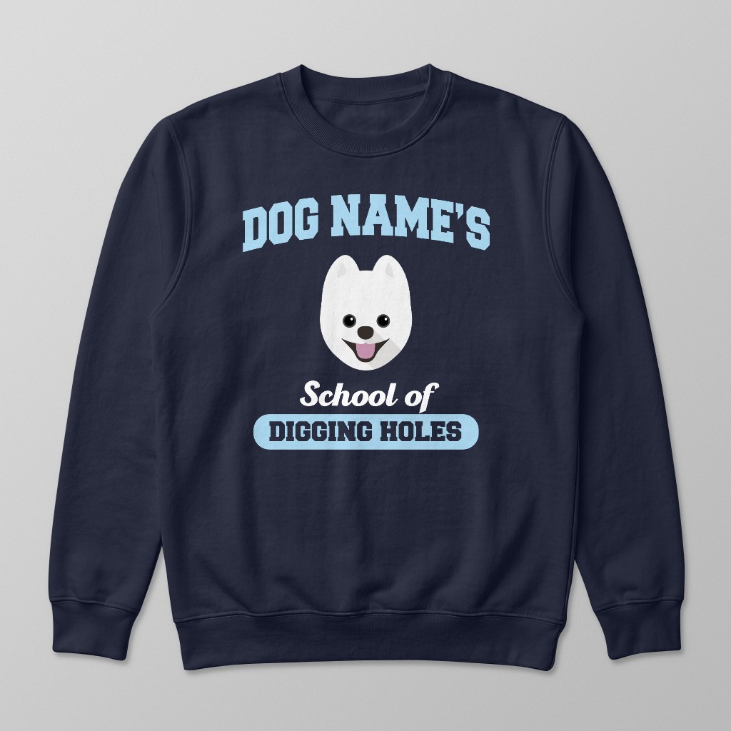 School of Digging Holes: Personalized {breedFullName} Sweatshirt