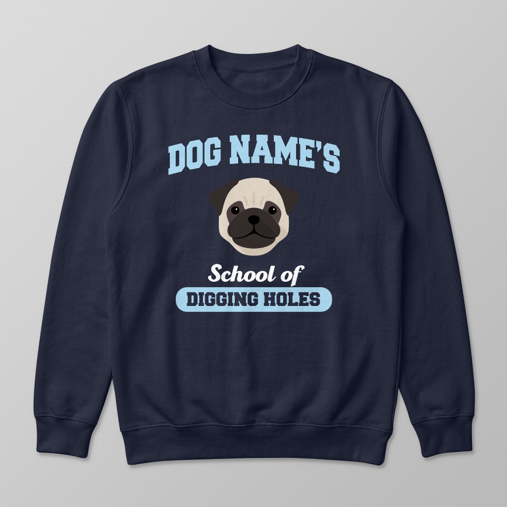 School of Digging Holes: Personalized {breedFullName} Sweatshirt