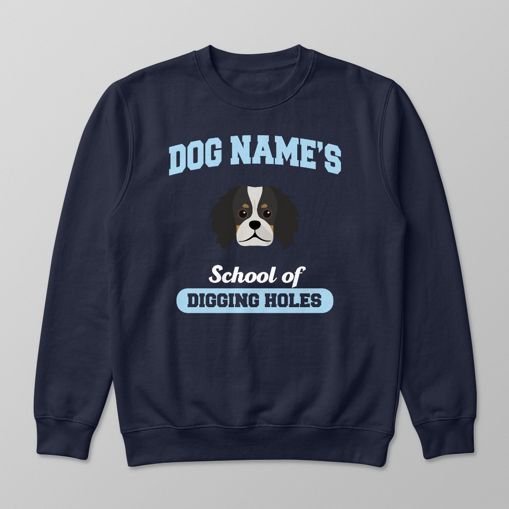 School of Digging Holes: Personalized {breedFullName} Sweatshirt