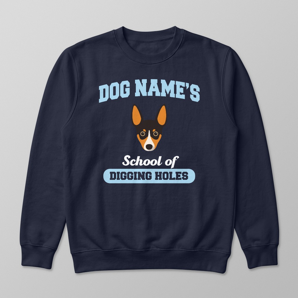 School of Digging Holes: Personalized {breedFullName} Sweatshirt