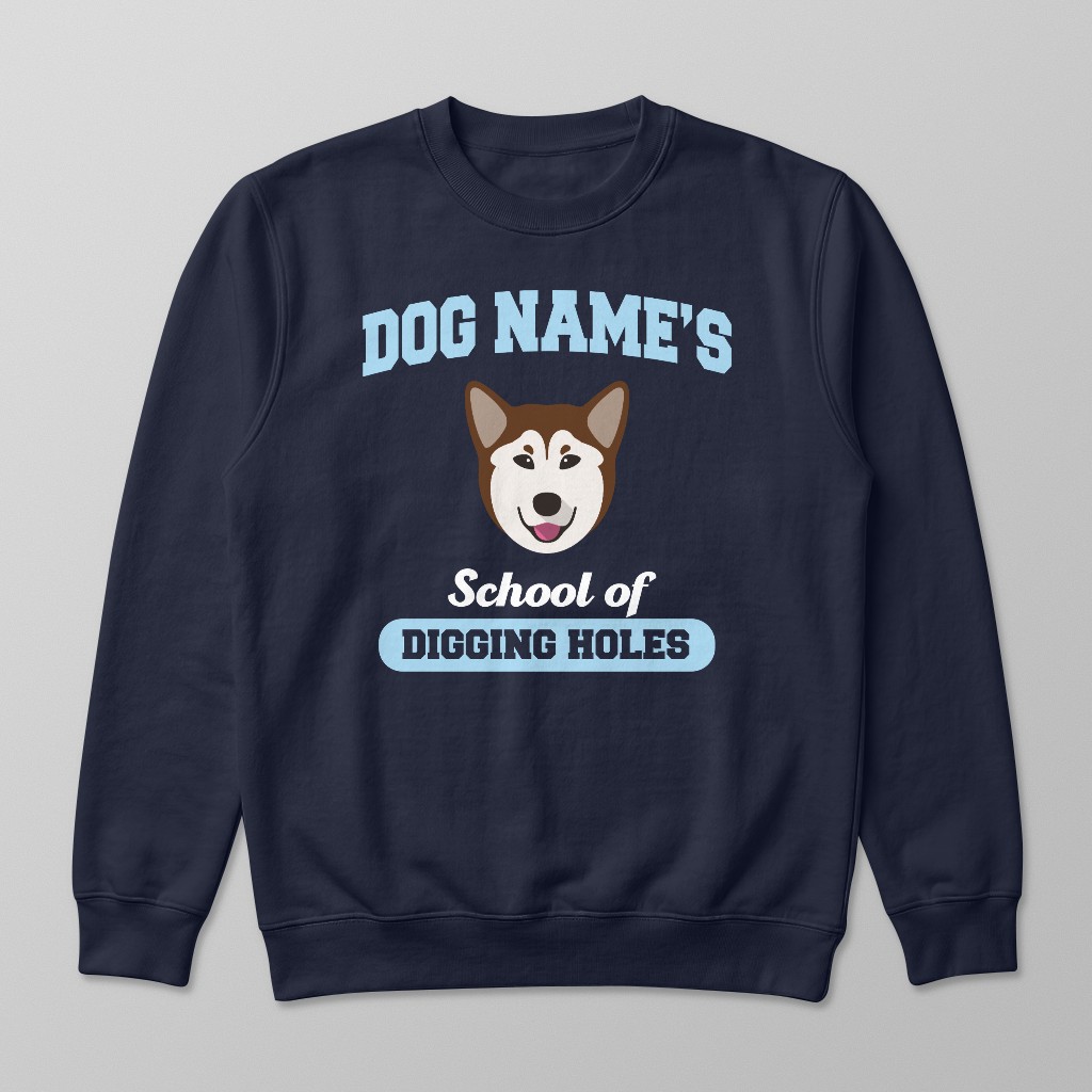 School of Digging Holes: Personalized {breedFullName} Sweatshirt