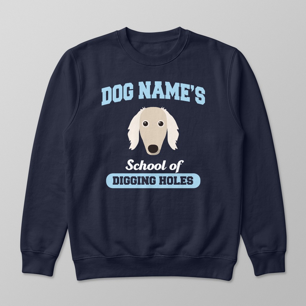 School of Digging Holes: Personalized {breedFullName} Sweatshirt