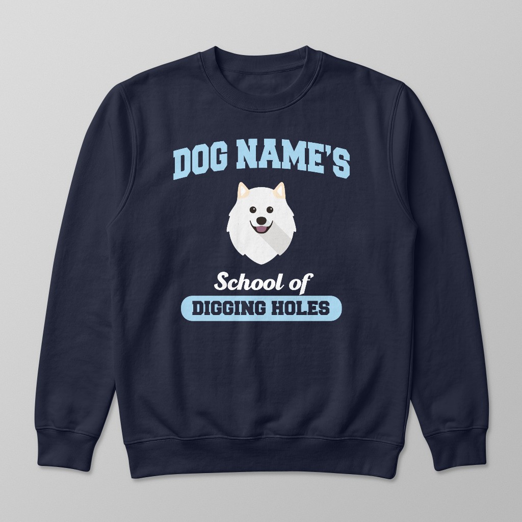 School of Digging Holes: Personalized {breedFullName} Sweatshirt