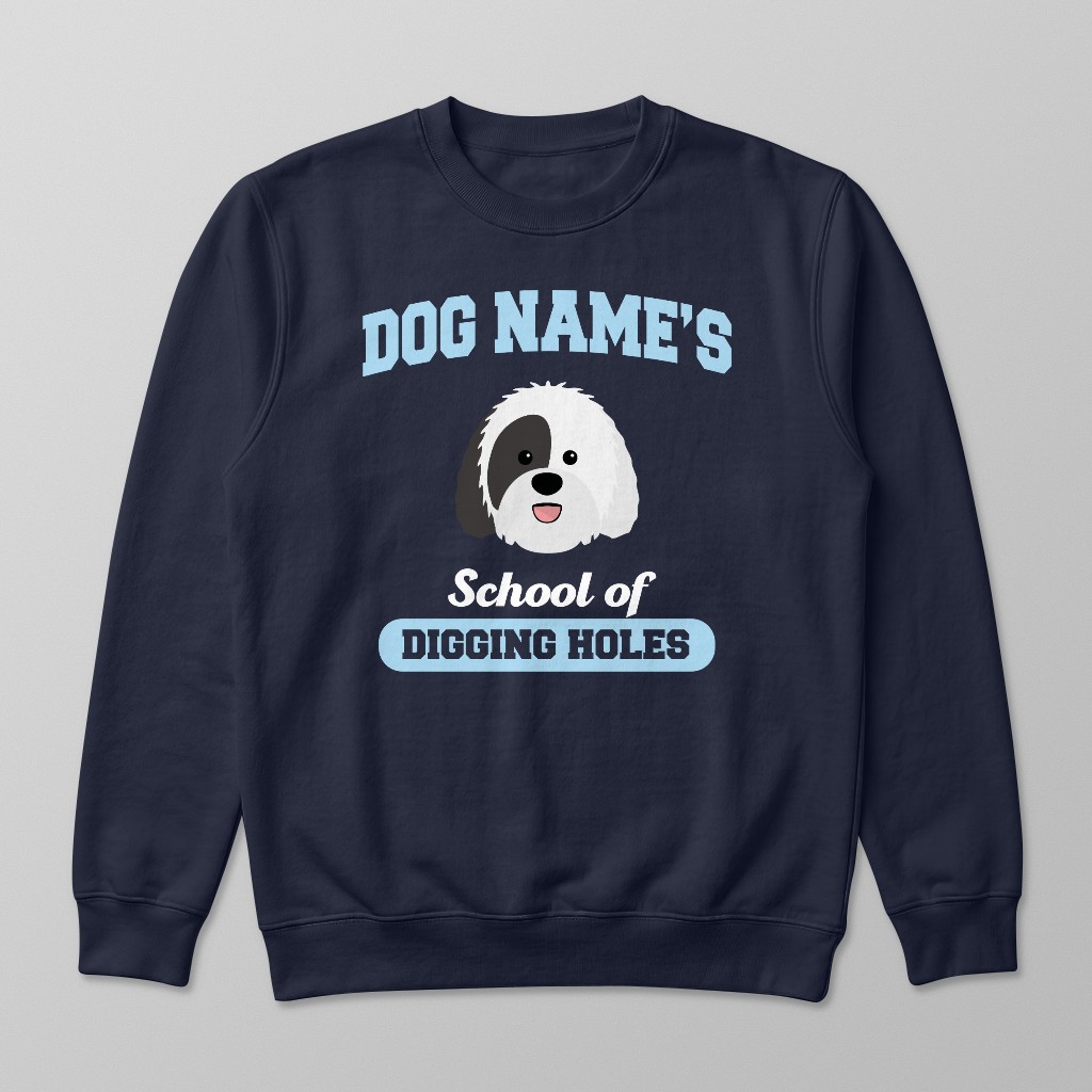 School of Digging Holes: Personalized {breedFullName} Sweatshirt
