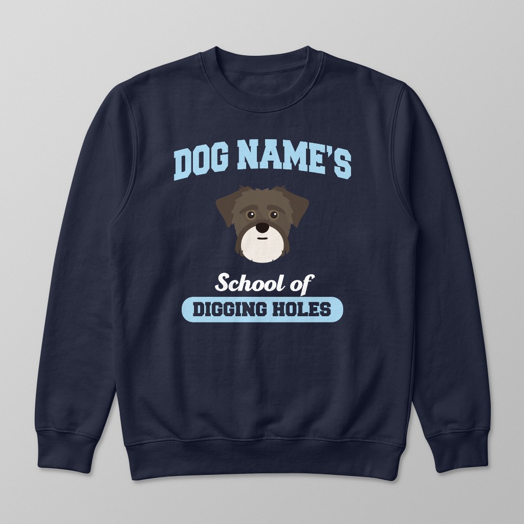 School of Digging Holes: Personalized {breedFullName} Sweatshirt