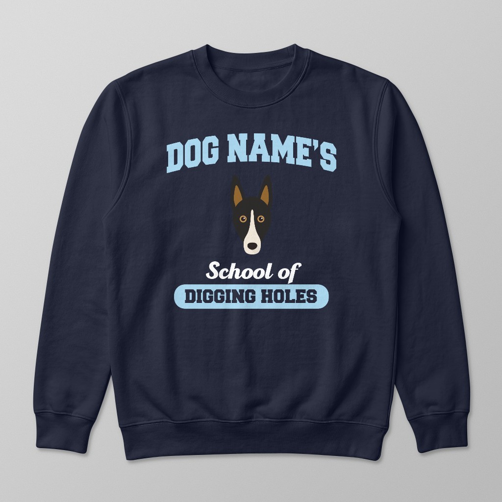 School of Digging Holes: Personalized {breedFullName} Sweatshirt