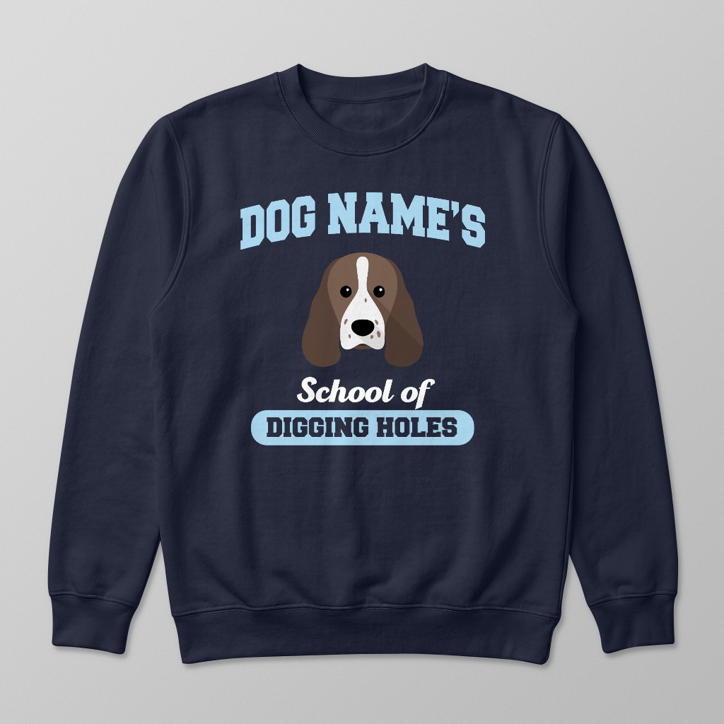 School of Digging Holes: Personalized {breedFullName} Sweatshirt