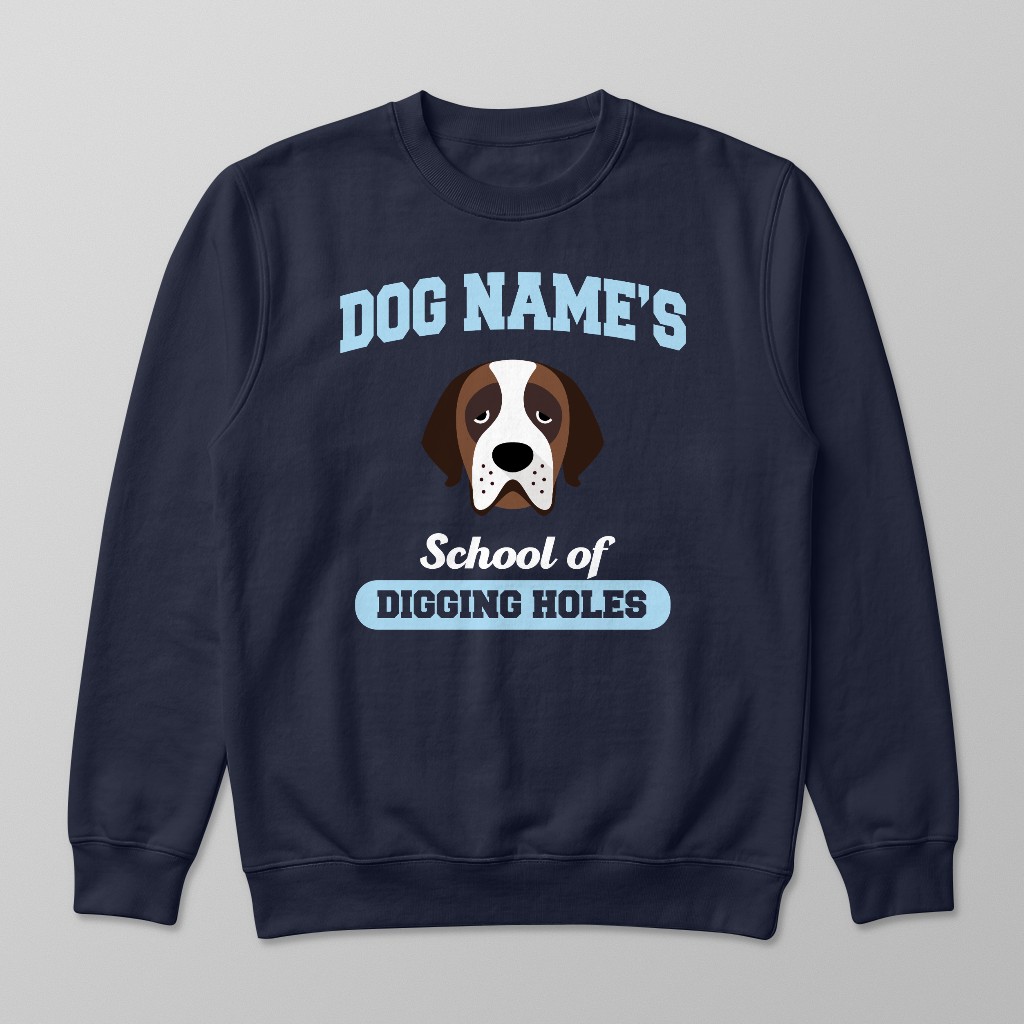 School of Digging Holes: Personalized {breedFullName} Sweatshirt