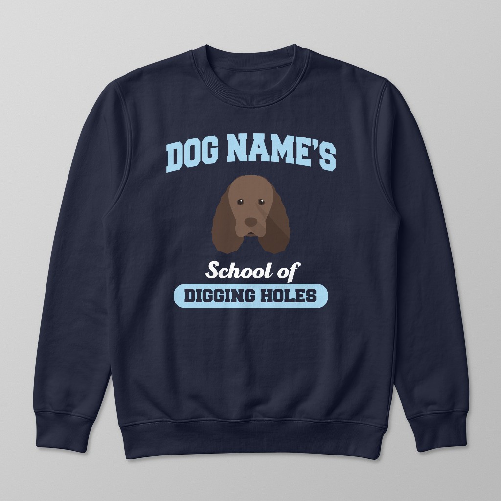 School of Digging Holes: Personalized {breedFullName} Sweatshirt
