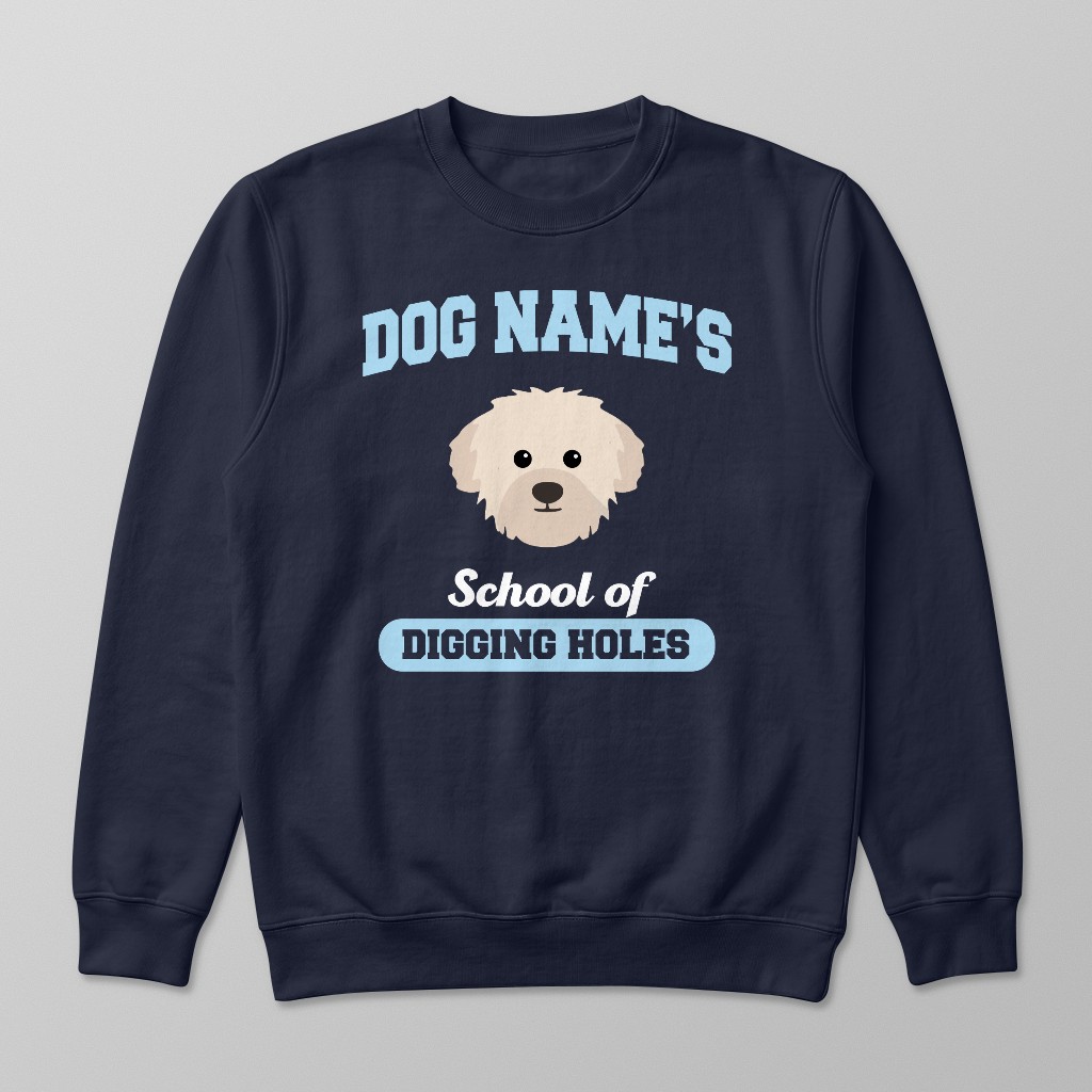 School of Digging Holes: Personalized {breedFullName} Sweatshirt